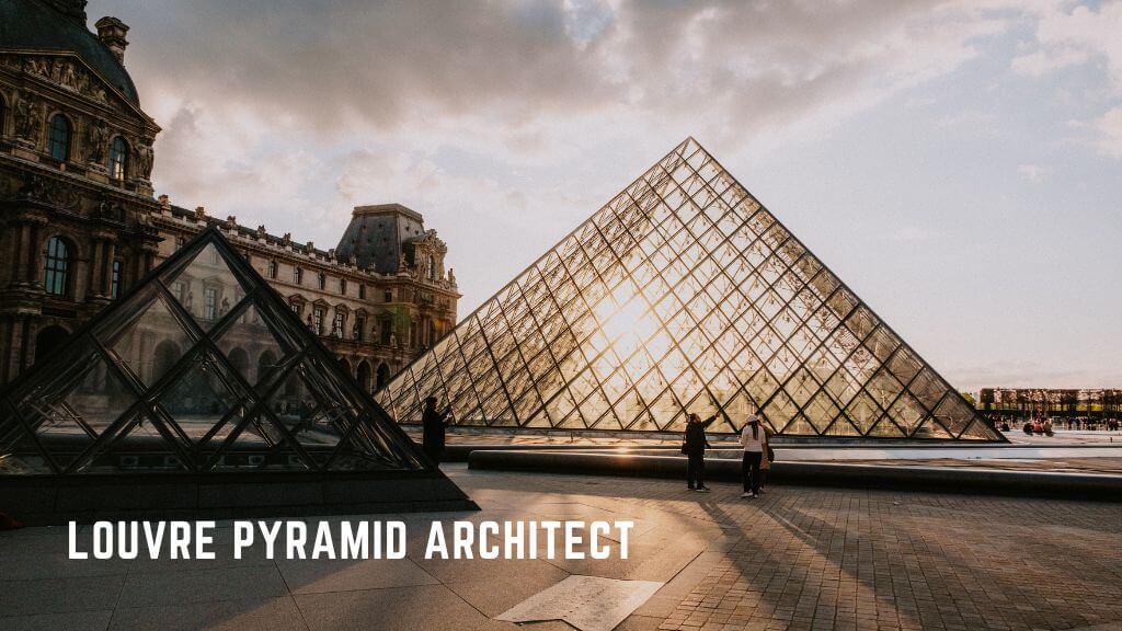 Louvre Pyramid Architect